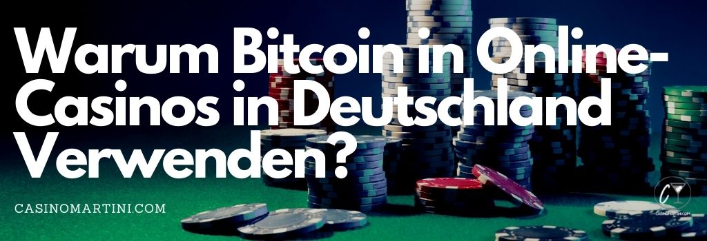 Warum Bitcoin in Online-Casinos in Deutschland verwendet wird