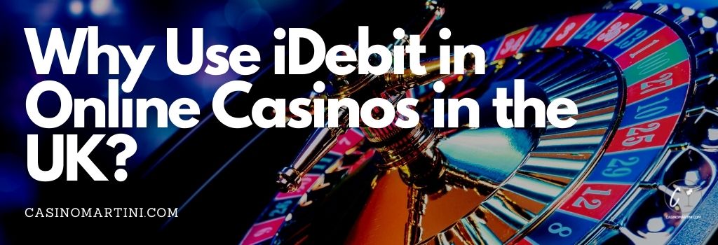 Warum iDebit in Online-Casinos in Deutschland verwenden?
