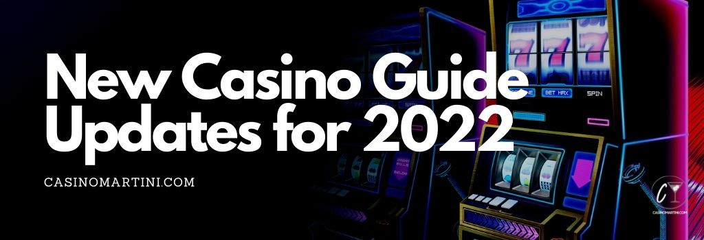 Neue Casino-Leitfaden-Updates für 2022